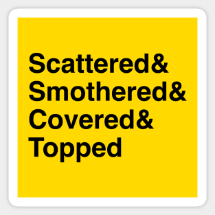 Scattered & Smothered (dark) Sticker